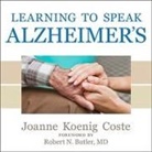 Joanne Koenig Coste, Pam Ward - Learning to Speak Alzheimer's Lib/E: A Groundbreaking Approach for Everyone Dealing with the Disease (Hörbuch)