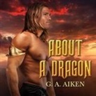 G. A. Aiken, Hollie Jackson - About a Dragon (Audiolibro)