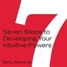 Betty Bethards, Tiffany Morgan - Seven Steps to Developing Your Intuitive Powers Lib/E (Audiolibro)