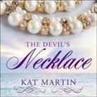Kat Martin, Henrietta Meire - The Devil's Necklace Lib/E (Audio book)