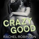 Rachel Robinson, Marc Bachmann, Shirl Rae - Crazy Good (Audio book)
