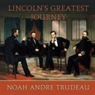 Noah Andre Trudeau, Barry Press - Lincoln's Greatest Journey Lib/E: Sixteen Days That Changed a Presidency, March 24 - April 8, 1865 (Audio book)