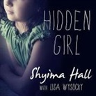 Shyima Hall, Lisa Wysocky, Robin Eller - Hidden Girl: The True Story of a Modern-Day Child Slave (Audio book)