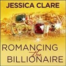Jessica Clare, Jillian Macie - Romancing the Billionaire Lib/E (Hörbuch)