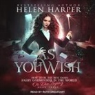 Helen Harper, Ruth Urquhart - As You Wish (Audio book)