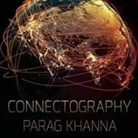 Parag Khanna, Paul Boehmer - Connectography Lib/E: Mapping the Future of Global Civilization (Audio book)
