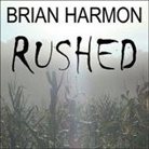 Brian Harmon, Eric Michael Summerer - Rushed: The Unseen (Audio book)