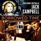 Jack Campbell, Adam Verner - Borrowed Time (Hörbuch)