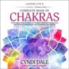 Cyndi Dale, Leslie Howard - Llewellyn's Complete Book of Chakras Lib/E: Your Definitive Source of Energy Center Knowledge for Health, Happiness, and Spiritual Evolution (Audiolibro)