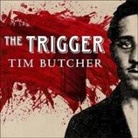Tim Butcher, Gerard Doyle - The Trigger: Hunting the Assassin Who Brought the World to War (Audio book)