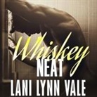 Lani Lynn Vale, Mason Lloyd, Kendall Taylor - Whiskey Neat (Audiolibro)