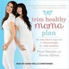 Serene Allison, Pearl Barrett, Sarah Mollo-Christensen - Trim Healthy Mama Plan: The Easy-Does-It Approach to Vibrant Health and a Slim Waistline (Audio book)