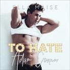 Ella Maise, Lidia Dornet, Sebastian York - To Hate Adam Connor Lib/E (Audio book)