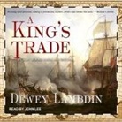 Dewey Lambdin, John Lee - A King's Trade (Audio book)