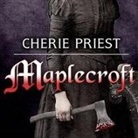 Cherie Priest, Johanna Parker, Roger Wayne - Maplecroft Lib/E: The Borden Dispatches (Audio book)