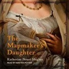 Katherine Nouri-Hughes, Kirsten Potter - The Mapmaker's Daughter Lib/E (Hörbuch)