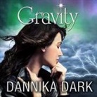 Dannika Dark, Nicole Poole - Gravity (Hörbuch)