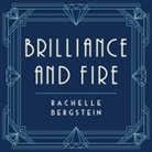 Rachelle Bergstein, Dara Rosenberg - Brilliance and Fire Lib/E: A Biography of Diamonds (Audio book)