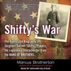 Marcus Brotherton, Graham Halstead - Shifty's War Lib/E: The Authorized Biography of Sergeant Darrell "Shifty" Powers, the Legendary Sharpshooter from the Band of Brothers (Audio book)