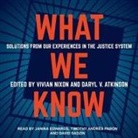 Daryl Atkinson, Vivian Nixon - What We Know Lib/E: Solutions from Our Experiences in the Justice System (Hörbuch)