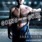 Sara Rider, Elizabeth Hart - Going for the Goal Lib/E (Audiolibro)