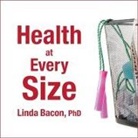 Linda Bacon, Emily Durante - Health at Every Size: The Surprising Truth about Your Weight (Audio book)