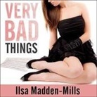 Ilsa Madden-Mills, Sean Crisden, Emily Durante - Very Bad Things Lib/E (Audio book)