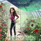 Heather Blake, Coleen Marlo - The Good, the Bad, and the Witchy: A Wishcraft Mystery (Audio book)