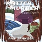Ann Granger, Jilly Bond - A Matter of Murder (Audiolibro)