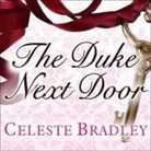 Celeste Bradley, Susan Ericksen - The Duke Next Door (Audio book)