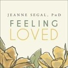Jeanne Segal, Caroline Mclaughlin - Feeling Loved: The Science of Nurturing Meaningful Connections and Building Lasting Happiness (Audio book)