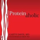 Garth Davis, Corey Snow - Proteinaholic: How Our Obsession with Meat Is Killing Us and What We Can Do about It (Audio book)
