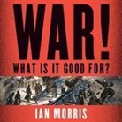 Ian Morris, Derek Perkins - War! What Is It Good For? Lib/E: Conflict and the Progress of Civilization from Primates to Robots (Audio book)
