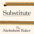 Nicholson Baker, Tom Zingarelli - Substitute: Going to School with a Thousand Kids (Audio book)