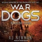 Aj Newman, Roger Wayne - War Dogs: Heading Home (Audio book)