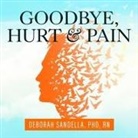 Deborah Sandella, Virginia Wolf - Goodbye, Hurt and Pain: 7 Simple Steps for Health, Love, and Success (Audio book)