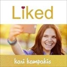 Kari Kampakis, Randye Kaye - Liked Lib/E: Whose Approval Are You Living For? (Audio book)