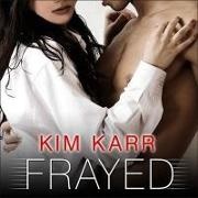 Kim Karr, Christian Fox, Veronica Meunch - Frayed: The Connections Series (Audio book)