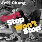 Jeff Chang, Mirron Willis - Can't Stop Won't Stop: A History of the Hip-Hop Generation (Audio book)