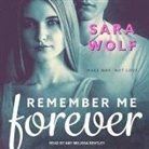 Sara Wolf, Amy Melissa Bentley - Remember Me Forever Lib/E (Hörbuch)