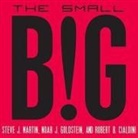 Robert B. Cialdini, Noah J. Goldstein, Steve J. Martin - The Small Big Lib/E: Small Changes That Spark Big Influence (Audio book)