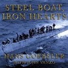 Hans Goebeler, John Vanzo, Norman Dietz - Steel Boat Iron Hearts Lib/E: A U-Boat Crewman's Life Aboard U-505 (Audio book)