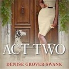 Denise Grover Swank, Rachel Dulude - Act Two (Hörbuch)