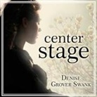 Denise Grover Swank, Elise Arsenault - Center Stage (Hörbuch)