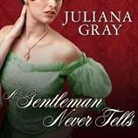 Juliana Gray, Veida Dehmlow - A Gentleman Never Tells Lib/E (Livre audio)