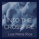 Lisa Marie Rice, Charles Constant - Into the Crossfire Lib/E: Navy Seal (Audio book)
