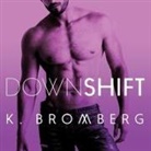 K. Bromberg, Joe Arden, Maxine Mitchell - Down Shift (Audio book)