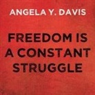 Angela Y. Davis, Angela Davis, Angela Y. Davis - Freedom Is a Constant Struggle Lib/E: Ferguson, Palestine, and the Foundations of a Movement (Audio book)