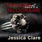 Jessica Clare, Jillian Macie - Stranded with a Billionaire (Audio book)