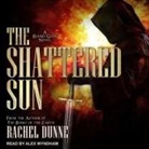 Rachel Dunne, Alex Wyndham - The Shattered Sun (Audio book)